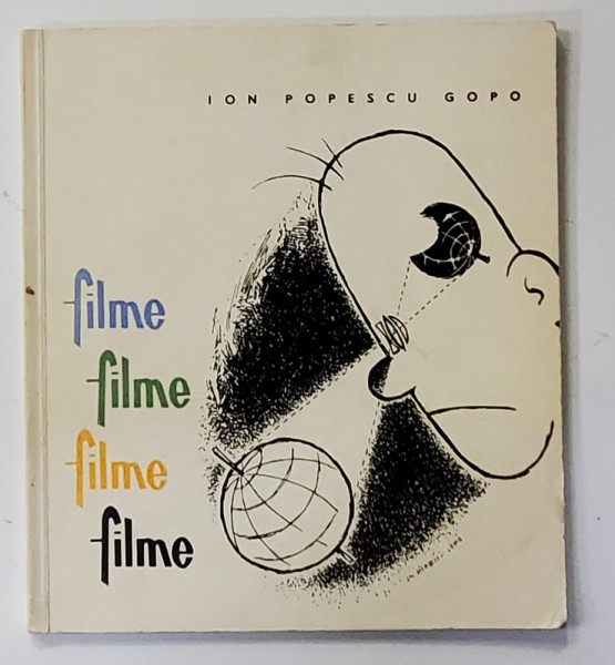 FILME , FILME , FILME , FILME , text si desene de ION POPESCU GOPO , cuvant inainte de TUDOR ARGHEZI , 1963 , DEDICATIE *