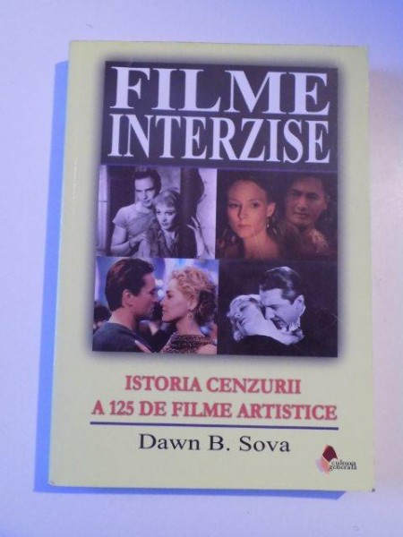 FILME INTERZISE , ISTORIA CENZURII A 125 DE FILME ARTISTICE de DAWN B. SOVA , 2010