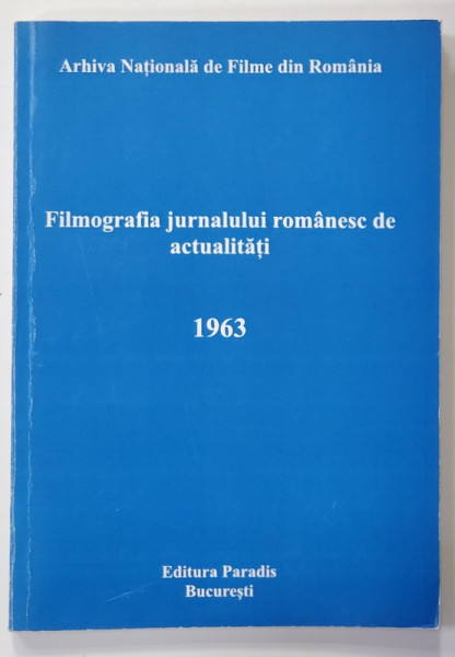 FILMOGRAFIA JURNALULUI ROMANESC DE ACTUALITATI , 1963 de ALINA MANEA ...CRISTINA SANDU , 2010