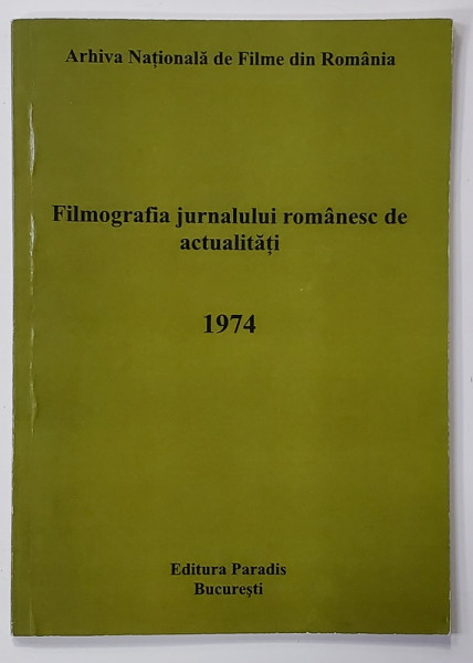 FILMOGRAFIA JURNALULUI ROMANESC DE ACTUALITATI 1974 de ANA  RADULET si ELENA CRISTINA DINCA , 2012