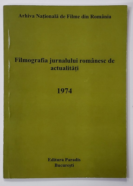 FILMOGRAFIA JURNALULUI ROMANESC DE ACTUALITATI 1974 de ANA  RADULET si ELENA CRISTINA DINCA , 2012