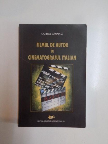 FILMUL DE AUTOR IN CINEMATOGRAFUL ITALIAN de CATRINEL DANAIATA , 2011