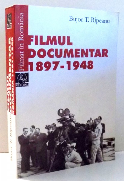 FILMUL DOCUMENTAR 1897-1948 de BUJOR T. RAPEANU , *DED ,  2008