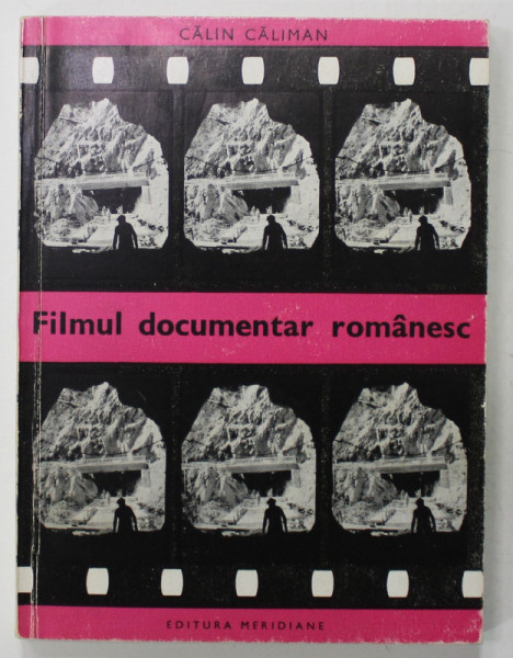 FILMUL DOCUMENTAR ROMANESC de CALIN CALIMAN , 1967 , DEDICATIE *