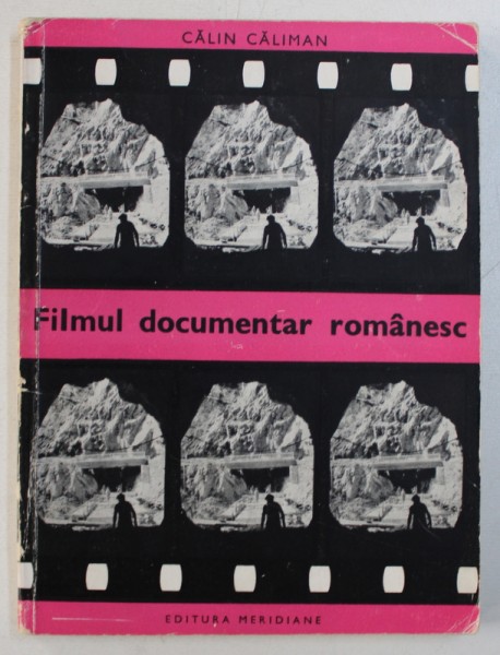 FILMUL DOCUMENTAR ROMANESC de CALIN CALIMAN , 1967
