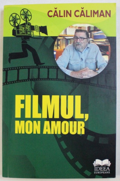 FILMUL , MON AMOUR de CALIN CALIMAN , 2018