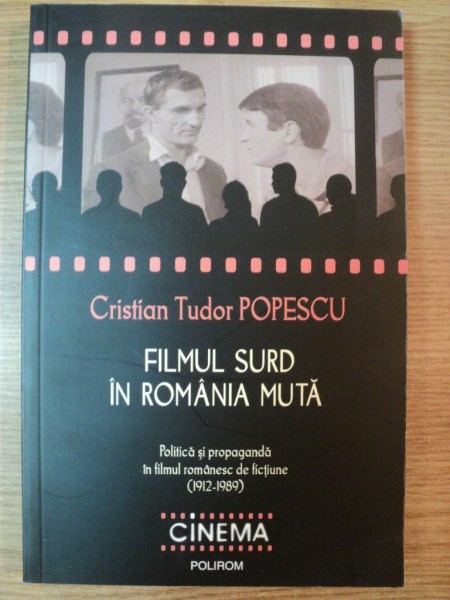 FILMUL SURD IN ROMANIA MUTA de CRISTIAN TUDOR POESCU , 2011