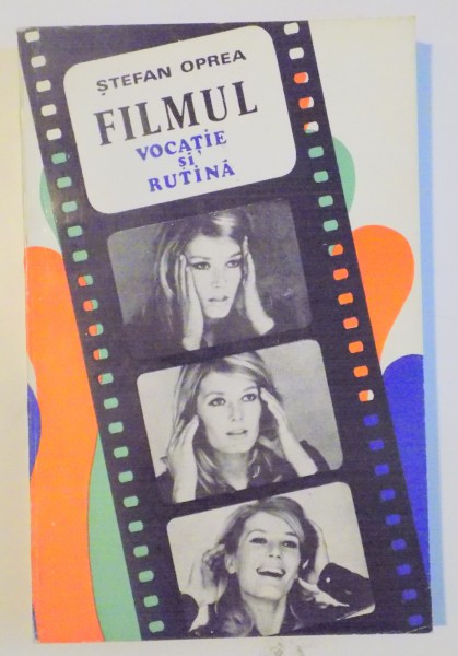 FILMUL , VOCATIE SI RUTINA , TEME SI PROFILURI de STEFAN OPREA , 1974
