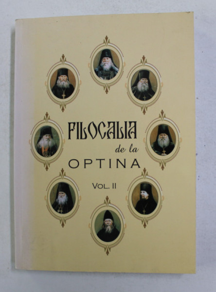 FILOCALIA DE LA OPTINA , VOLUMUL II , 2010 , PREZINTA HALOURI DE APA