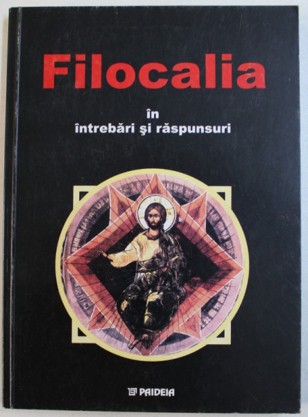 FILOCALIA IN INTREBARI SI RASPUNSURI de IGNATIE MONAHUL , 2002