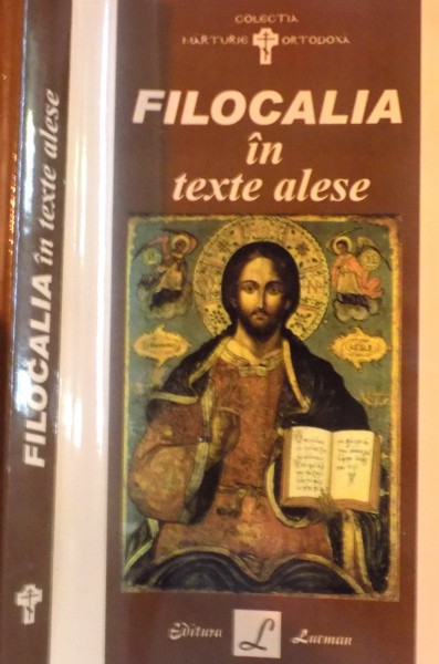 FILOCALIA IN TEXTE ALESE, ALCATUIRE de IGNATIE MONAHUL, 2006