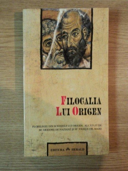 FILOCALIA LUI ORIGEN de SF. GRIGORE DE NAZIANZ SI SF. VASILE CEL MARE , 2007