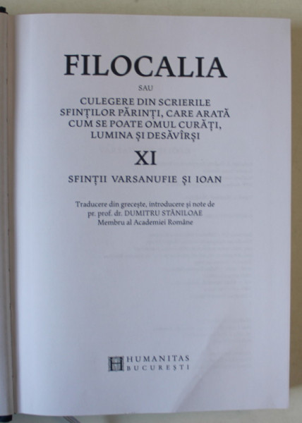 FILOCALIA SAU CULEGERE DIN SCRIERILE SFINTILOR PARINTI , CARE ARATA CUM SE POATE OMUL CURATI , LUMINA SI DESAVIRSI , SFINTII VARSANUFIE SI IOAN , VOLUMUL XI , 2024