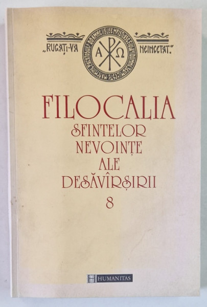 FILOCALIA SFINTELOR NEVOINTE ALE  DESAVARSIRII , VOL. VIII : SF. ANTONIE CEL MARE , ...ISAIA PUSTNICUL , traducere din greceste , introduceri si note de DUMITRU STANILOAE , 2005 *DEFECT FILA 111