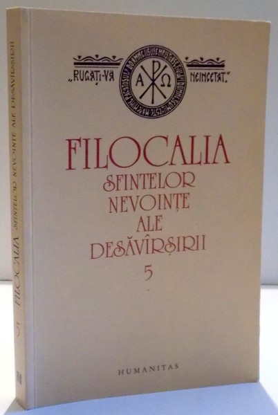 FILOCALIA SFINTELOR NEVOINTE ALE DESAVARSIRII , VOL V , 2001