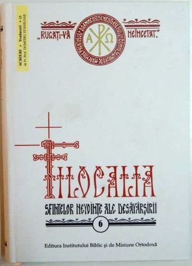 FILOCALIA SFINTELOR NEVOINTE ALE DESAVARSIRII , VOL VI , 2011