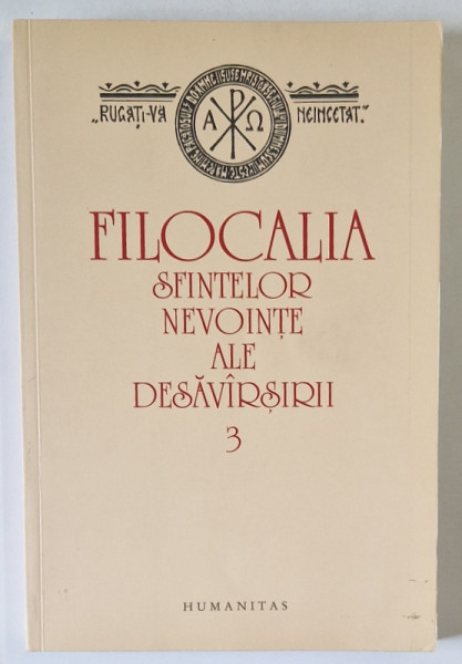 FILOCALIA SFINTELOR NEVOINTE ALE DESAVARSIRII ,  VOLUMUL III : SFANTUL MAXIM MARTURISITORUL , traducere de DUMITRU STANILOAE , 2009