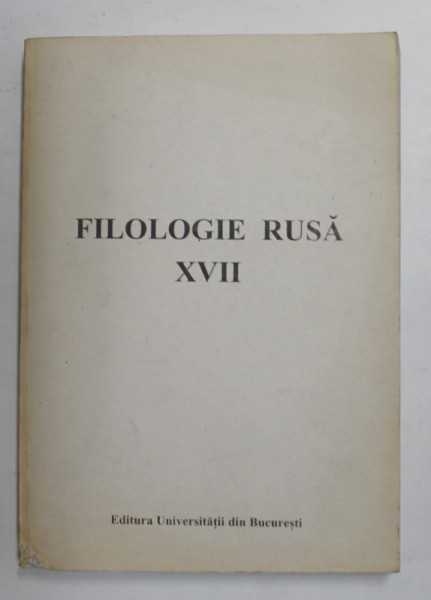 FILOLOGIE RUSA , VOLUMUL XVII , 1999