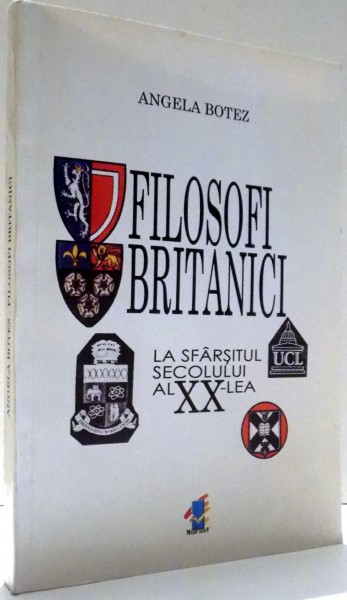 FILOSOFI BRITANICI LA SFARSITUL SECOLULUI AL XX-LEA de ANGELA BOTEZ , 2000