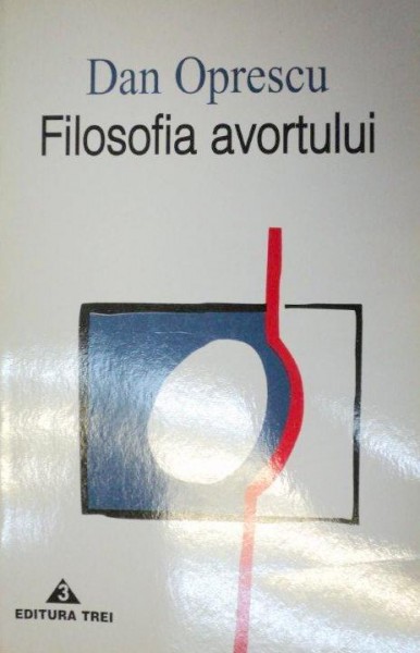 FILOSOFIA AVORTULUI de DAN OPRESCU , 1997