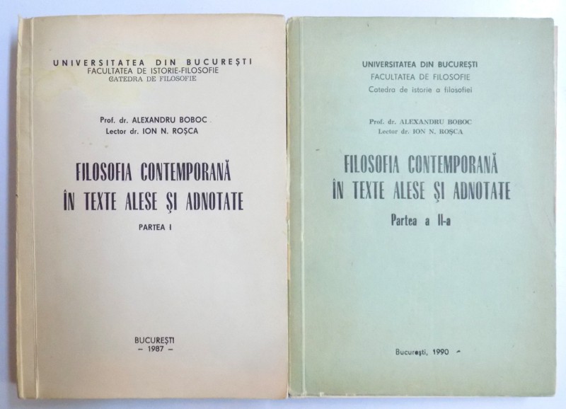FILOSOFIA CONTEMPORANA IN TEXTE ALESE SI ADNOTATE VOL. I - II de ALEXANDRU BOBOC si ION N. ROSCA , 1987 - 1990