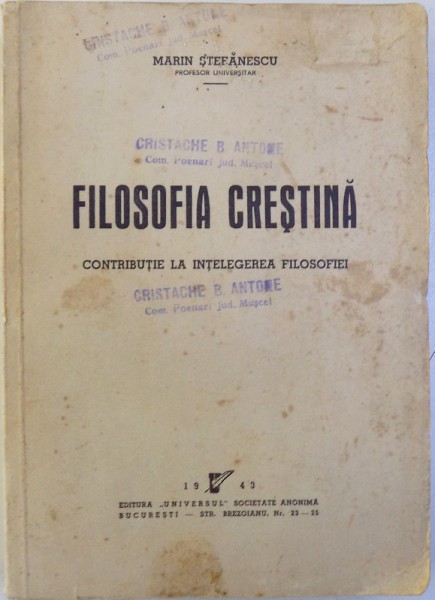 FILOSOFIA CRESTINA  - CONTRIBUTIE LA INTELEGEREA FILOSOFIEI de MARIN STEFANESCU , 1943