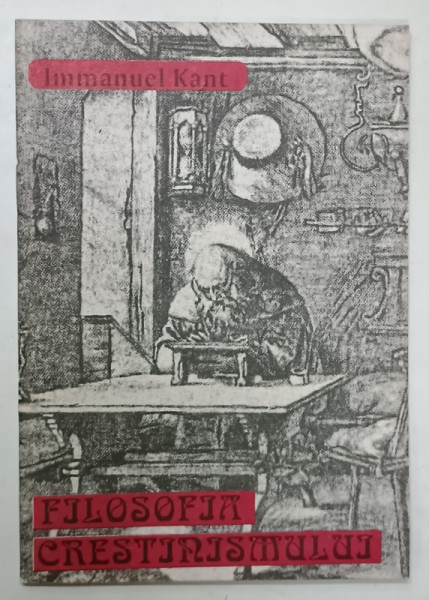FILOSOFIA CRESTINISMULUI de IMMANUEL KANT , 1993