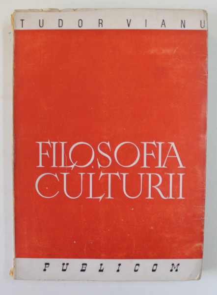 FILOSOFIA CULTURII de TUDOR VIANU , 1945