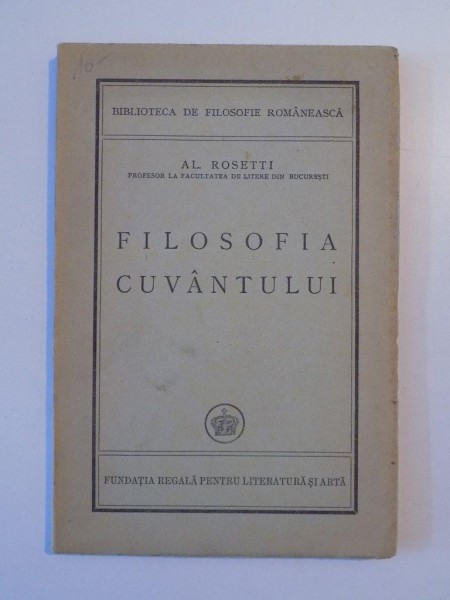 FILOSOFIA CUVANTULUI de AL. ROSETTI  1946