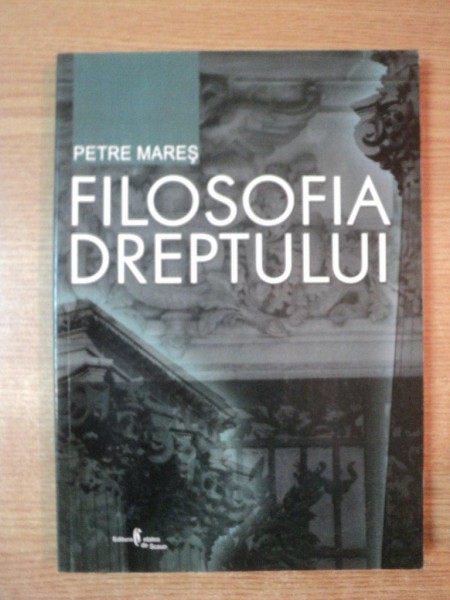 FILOSOFIA DREPTULUI ED. a II a revizuita si adaugita de PETRE MARES