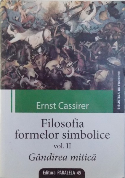 FILOSOFIA FORMELOR SIMBOLICE VOL. II  : GANDIREA MITICA de ERNST CASSIER , 2008