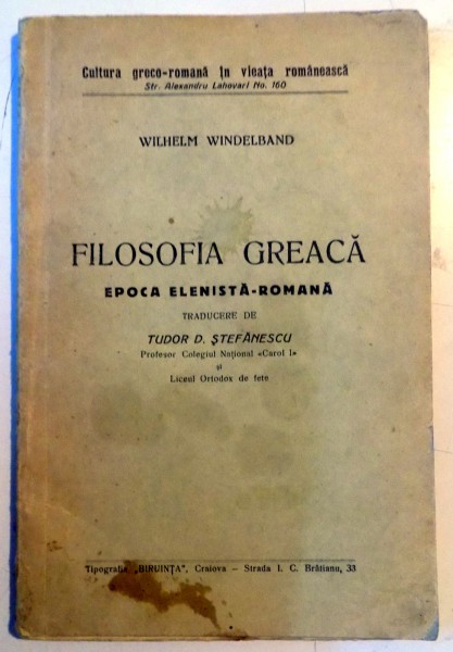 FILOSOFIA GREACA , EPOCA ELENISTA - ROMANA de WILHELM WINDELBAND