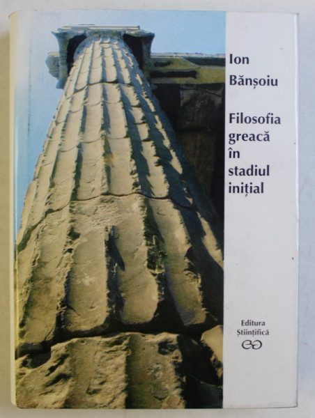 FILOSOFIA GREACA IN STADIUL INITIAL de ION BANSOIU , 1996