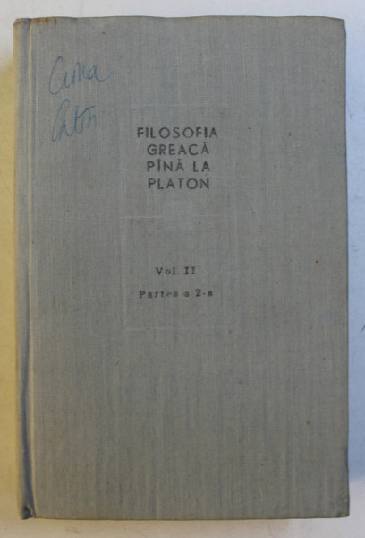 FILOSOFIA GREACA PANA LA PLATON  VOL 2   PARTEA 2  1984