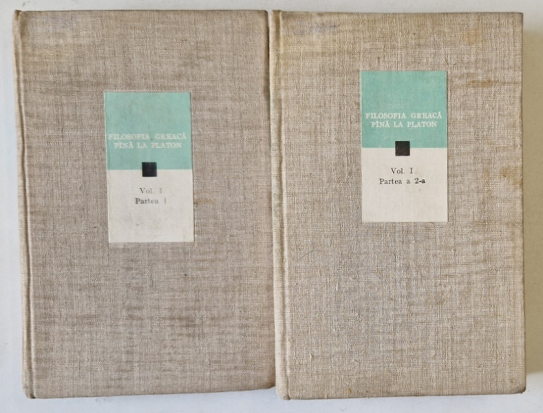 FILOSOFIA GREACA PANA LA PLATON , VOLUMUL I ( PARTILE I - II ) , 1979