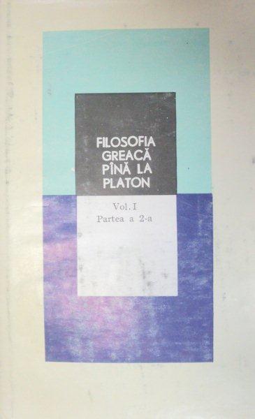 FILOSOFIA GREACA PINA LA PLATON  VOL 1  PARTEA A 2-A  1979
