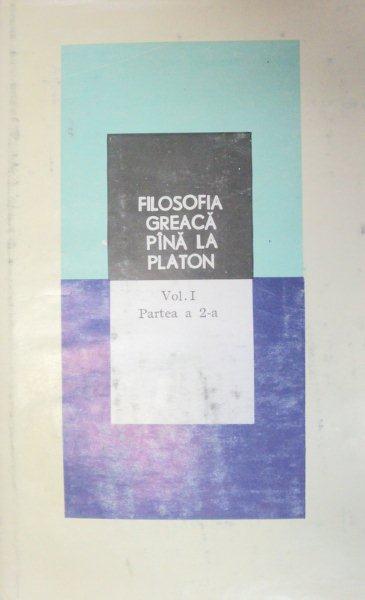 FILOSOFIA GREACA PINA LA PLATON  VOL 1  PARTEA A 2-A  1979