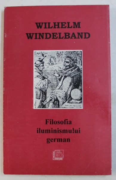 FILOSOFIA ILUMINISMULUI GERMAN de WILHELM WINDELBAND , 1997