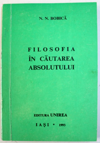 FILOSOFIA IN CAUTAREA ABSOLUTULUI de N.N. BOBICA , 1993