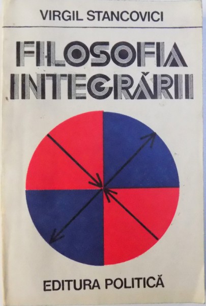 FILOSOFIA INTEGRARII de VIRGIL STANCOVICI , 1980
