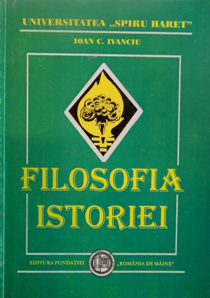 FILOSOFIA ISTORIEI de IOAN C. IVANCU, 1998