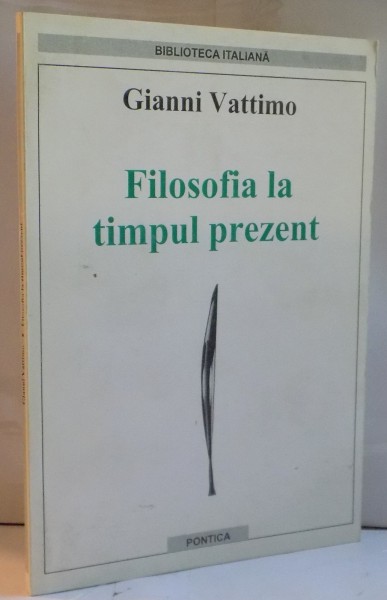 FILOSOFIA LA TIMPUL PREZENT de GIANNI VATTIMO, 2003