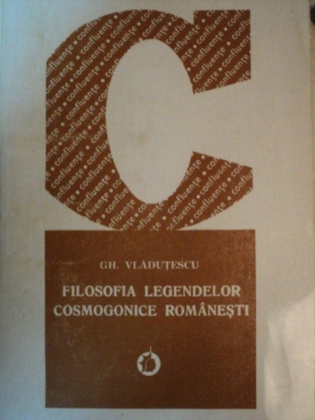 FILOSOFIA LEGENDELOR COSMOGONICE ROMANESTI, BUC. 1982