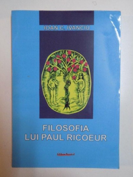 FILOSOFIA LUI PAUL RICOEUR de IOAN C. IVANCIU , 2006