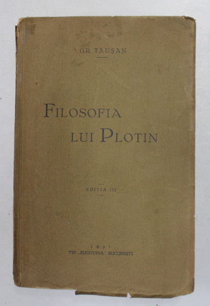 FILOSOFIA LUI PLOTIN de GR. TAUSAN , 1931 ,