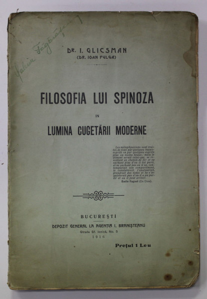 FILOSOFIA LUI SPINOZA IN LUMINA CUGETARII MODERNE de Dr. I. GLICSMAN ( Dr. IOAN FULGA ) , 1916