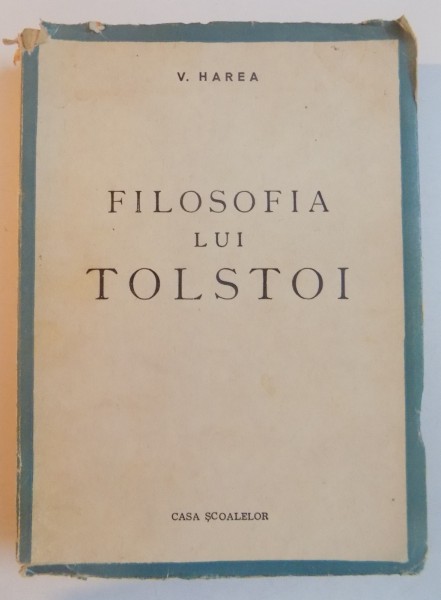FILOSOFIA LUI TOLSTOI de V. HAREA , 1944