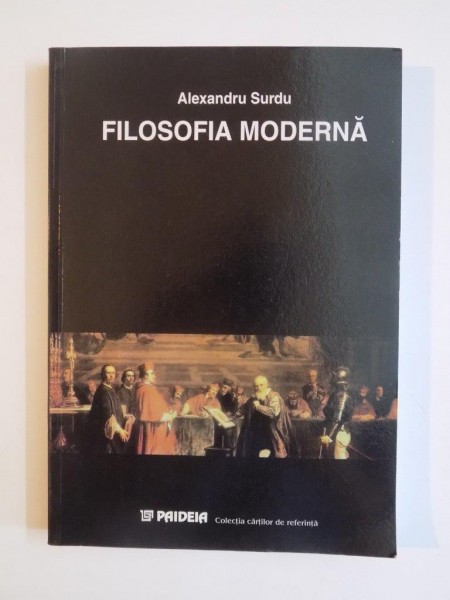 FILOSOFIA MODERNA. ORIENTARI FUNDAMENTALE de ALEXANDRU SURDU  2002