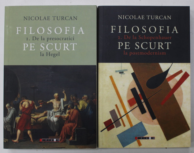 FILOSOFIA PE SCURT de NICOLAE TURCAN , VOLUMELE I - II , 2021