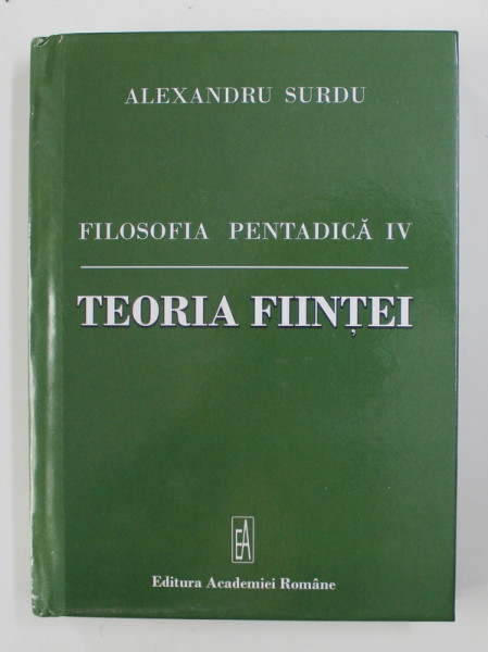 FILOSOFIA PENTADICA IV - TEORIA FIINTEI de ALEXANDRU SURDU  , 2020